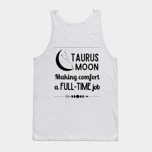 Funny Taurus Zodiac Sign - Taurus Moon, Making Comfort a Full-Time Job. Tank Top